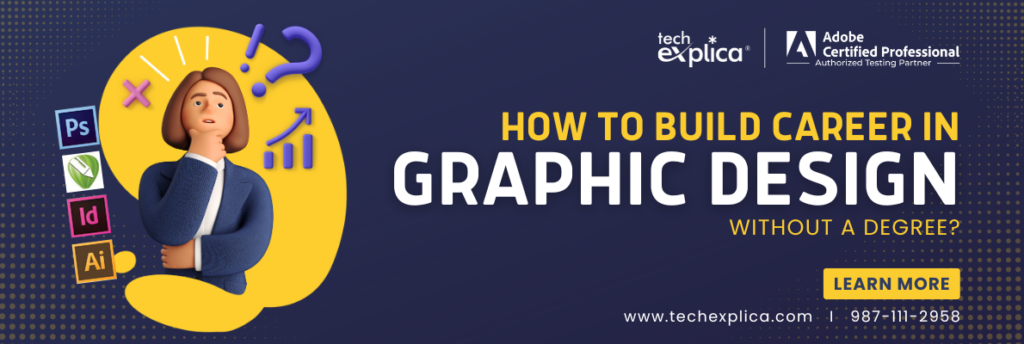 How to Build a Career in Graphic Design Without a Degree?