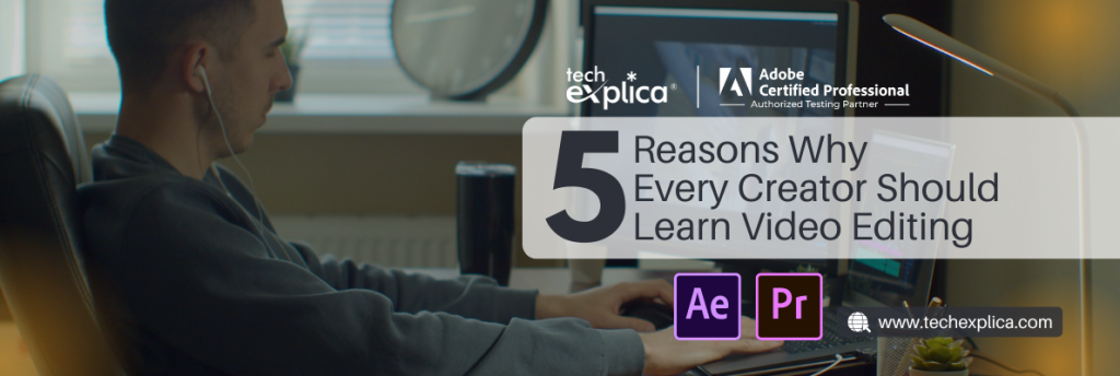 5 Reasons Why Every Creator Should Learn Video Editing Course in India